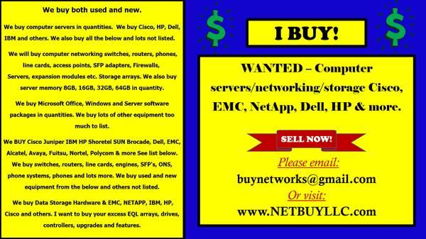 WE BUY USED/NEW COMPUTER SERVERS, NETWORKING, MEMORY, DRIVES, CPU'S &