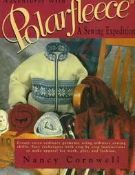 Adventures With, Polarfleece, A Sewing Expedition by Nancy Cornwell